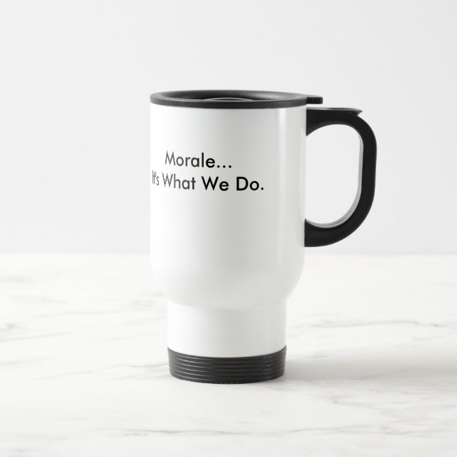 Taza De Viaje La pandilla, moral… es lo que lo hacemos (Derecha)