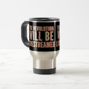 Taza De Viaje La revolución será transmitida en vivo
