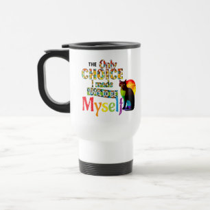 Taza De Viaje La única elección que hice fue ser yo mismo - LGBT