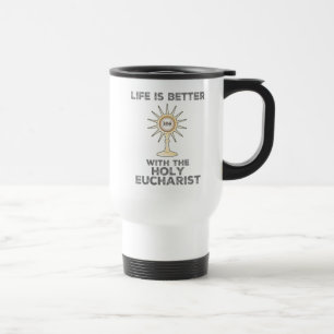 Taza De Viaje La vida es mejor con la Eucaristía Santa