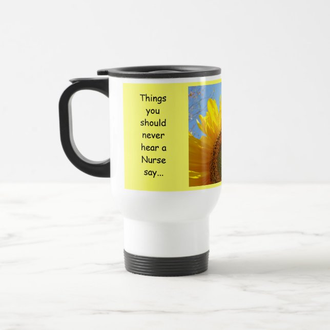 Taza De Viaje ¡Las cosas usted debe nunca oír a una enfermera (Izquierda)
