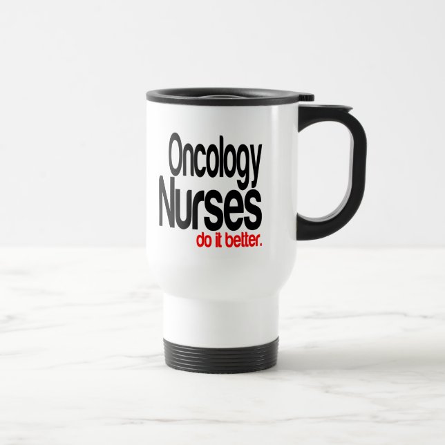 Taza De Viaje Las enfermeras de oncología lo hacen mejor (Derecha)