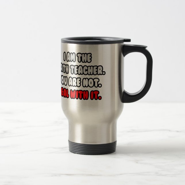 Taza De Viaje Lidiar con eso... Gracioso profesor de matemáticas (Derecha)