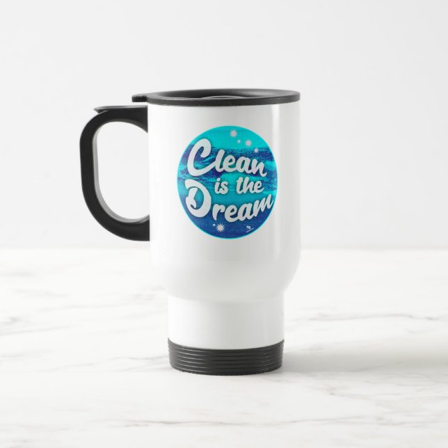 Taza De Viaje Limpiar Dream Beach Cleanup Shore Fun Motto (Izquierda)