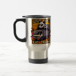 Taza De Viaje Live Fast! Eat Trash! Trash Truck Rebels