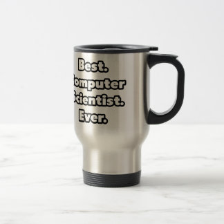 Taza De Viaje Lo mejor. Científico informático. Nunca.