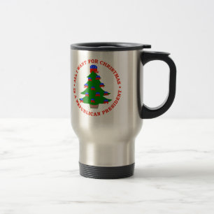 Taza De Viaje Lo único que quiero para el navidad es presidente