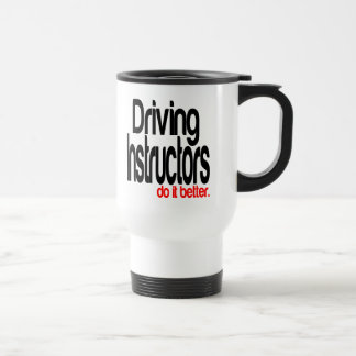 Taza De Viaje Los Instructores De Conducción Lo Hacen Mejor