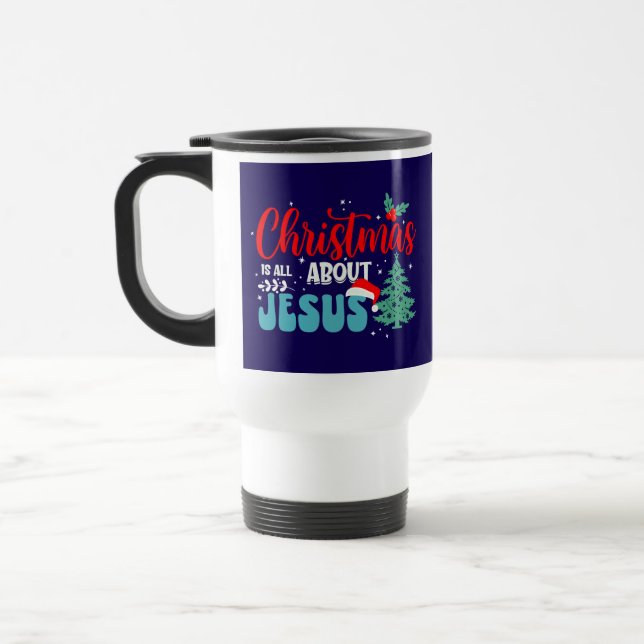 Taza De Viaje Los navidades Se Trata De Jesús-43687 (Izquierda)