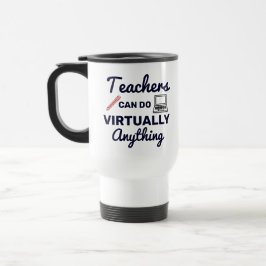 Taza De Viaje Los profesores pueden hacer prácticamente cualquie