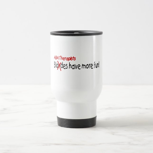 Taza De Viaje Los terapeutas del ABA se divierten más (Centro)