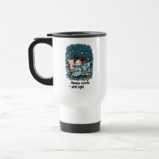 Taza De Viaje Mamá necesita una noche silenciosa