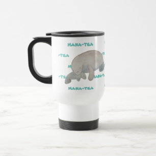 Taza De Viaje Mana-tea Funny Pun Manatee