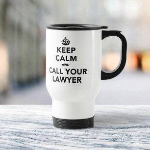 Taza De Viaje Mantén la Calma y Llama a tu Abogado