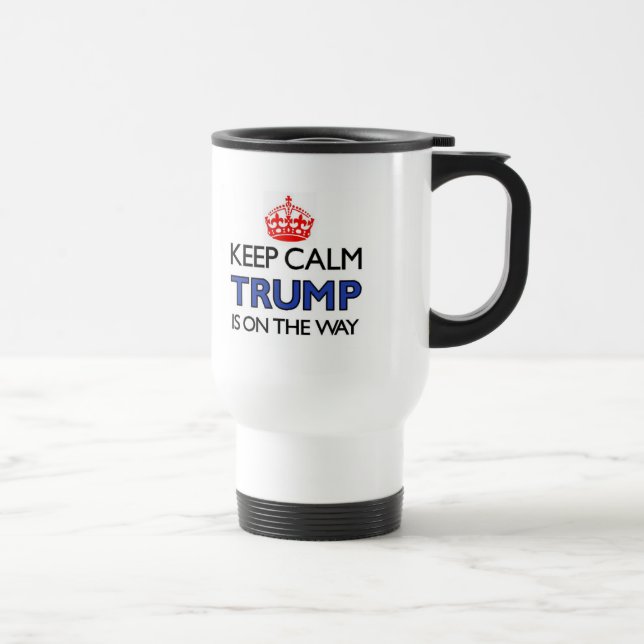 Taza De Viaje Mantener la calma TRUMP (Derecha)