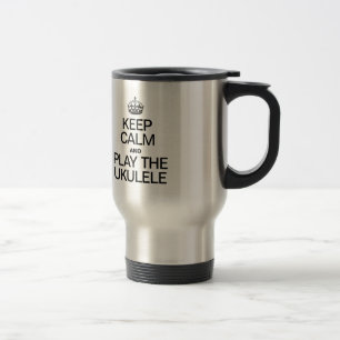 TAZA DE VIAJE MANTENER LA CALMA Y JUGAR EL UKULELE