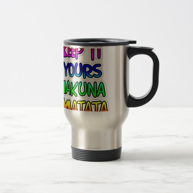 Taza De Viaje Manténgalo en su papel Hakuna Matata (Derecha)