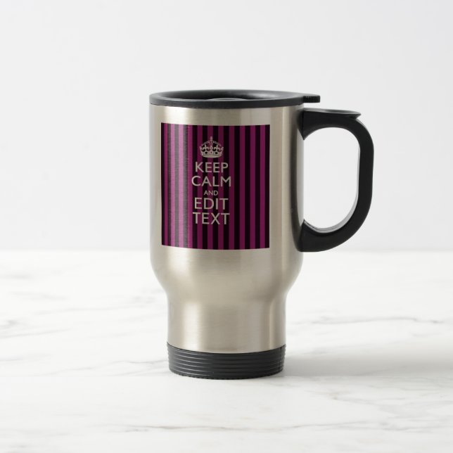 Taza De Viaje Mantengan la calma en su texto Fuchsia Stripes (Derecha)