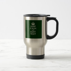 Taza De Viaje Manténgase tranquilo y tenga su texto en verde