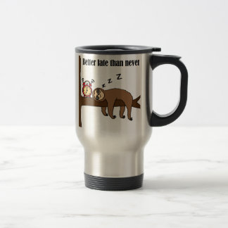 Taza De Viaje Más vale tarde que nunca pereza divertida