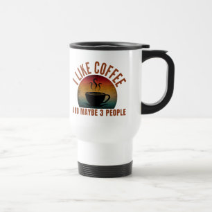 TAZA DE VIAJE ME GUSTA EL CAFÉ Y QUIZÁS 3 PERSONAS