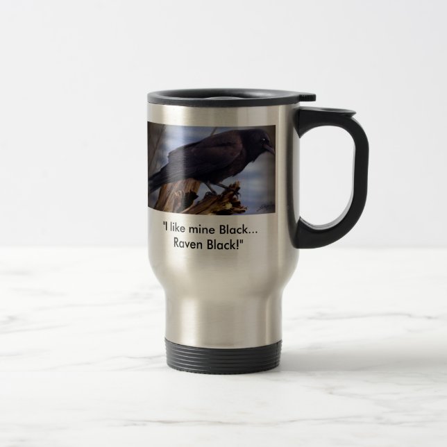 Taza De Viaje "Me gusta mi negro... Raven Black" Travel Mug (Derecha)