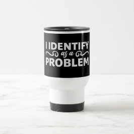 Taza De Viaje Me identifico como una declaración de problema Sas