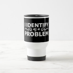 Taza De Viaje Me identifico como una declaración de problema Sas