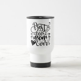 Taza De Viaje Mejor Perro Mamá Viajar Nunca