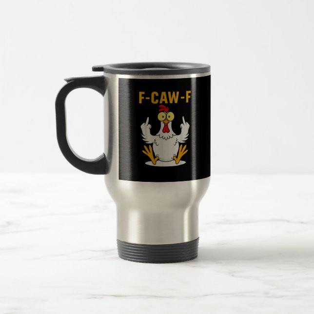 Taza De Viaje Meme de gallo de cita F-Caw-F (Izquierda)