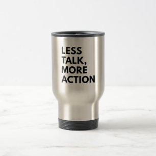 TAZA DE VIAJE MENOS CHARLA MÁS ACCIÓN