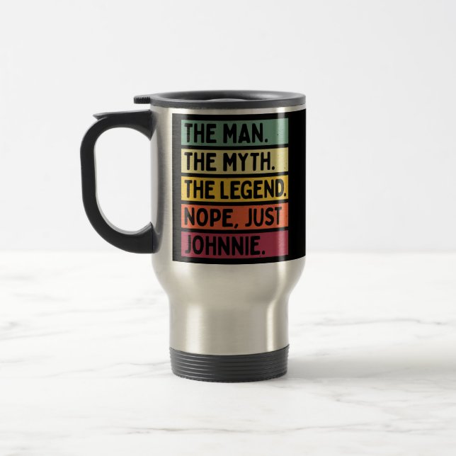 Taza De Viaje Mens The Man The Myth The Legend NOPE Just (Izquierda)