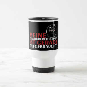 Taza De Viaje ¡Mi disposición al diálogo se acabó!