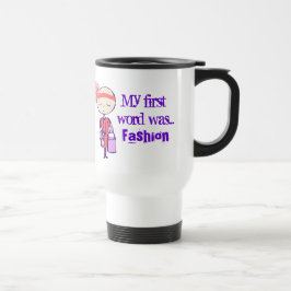Taza De Viaje Mi primera palabra era moda