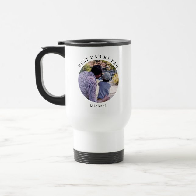 Taza De Viaje Modern Best Dad By Par Personalized Photo (Izquierda)