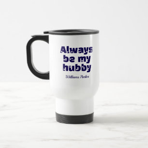 Taza De Viaje Moderno Personalizado Sé Mi Marido Amor Blanco