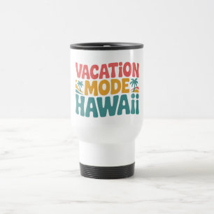 Taza De Viaje Modo Vacaciones Hawái Paraíso Tropical Vibra Veran