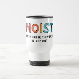 Taza De Viaje Moist Gracioso Diciendo Humor Moist Regalos Gracio