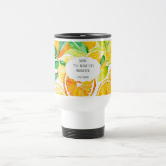 Taza De Viaje Mom You Make Life Brighter – Citrus Travel Mug