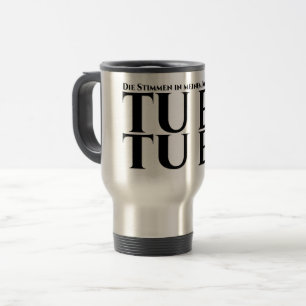 Taza De Viaje Morir Stimmen en meinem Kopf sagen, tu es, tu es