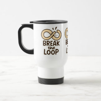 Taza de viaje motivacional Rompe el bucle
