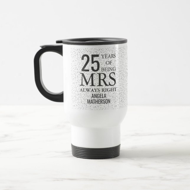 Taza De Viaje Mrs. Always Right Fun 25° Aniversario de Plata (Izquierda)