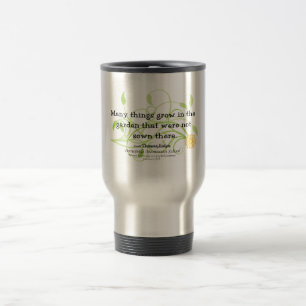 Taza De Viaje Muchas cosas crecen en el jardín….
