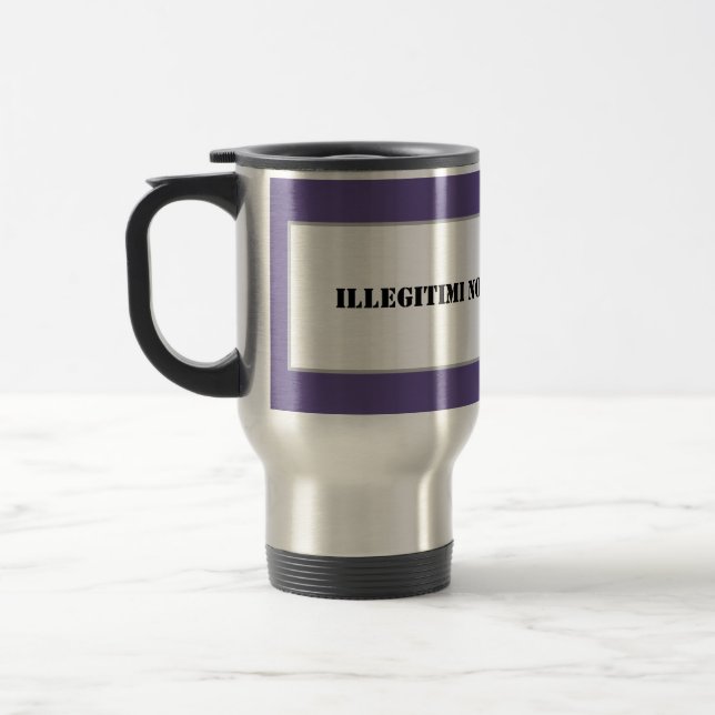 Taza De Viaje Mug-Illegitimi Non Carborundum (Izquierda)