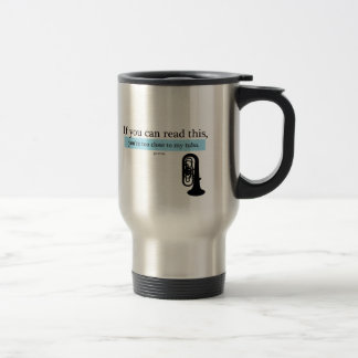 Taza De Viaje Muy cerca de mi Tuba