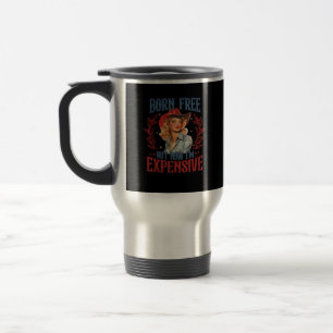 Taza De Viaje Nací libre pero ahora soy Chica costoso 4 de julio