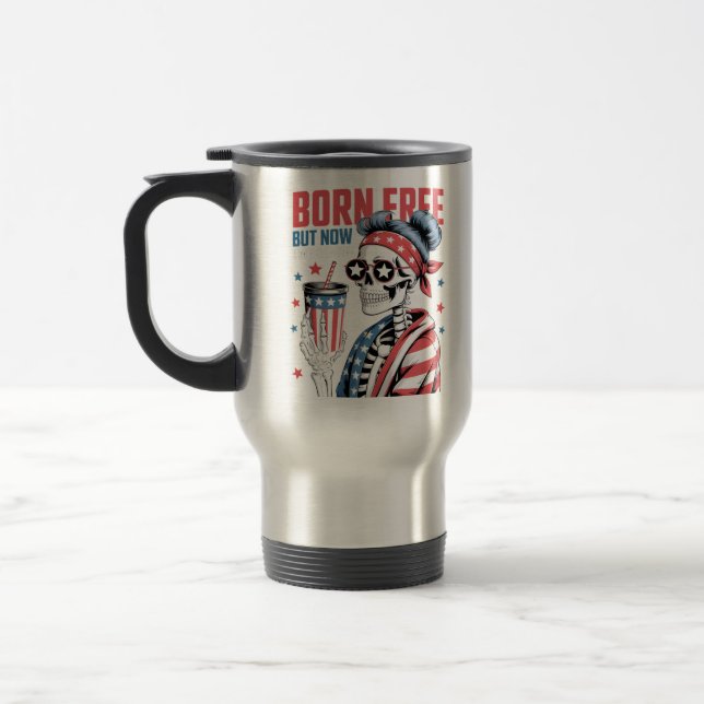 Taza De Viaje Nacido libre pero ahora soy costoso (Izquierda)