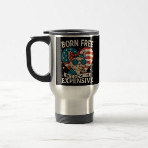 Taza De Viaje Nacido libre pero ahora soy costoso el 4 de julio