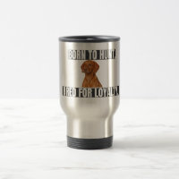 Nacido para cazar. Criado para la lealtad. Vizsla 