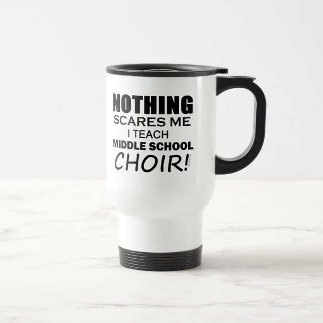 Taza De Viaje Nada me asusta a mi coro de secundaria (Derecha)